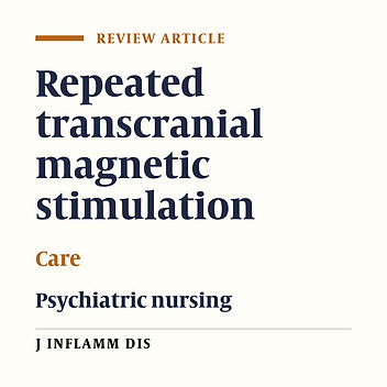 Repeated Transcranial Magnetic Stimulation and Nursing Care: A Review
