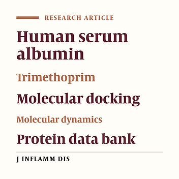 A Comprehensive Study of Human Serum Albumin Interaction With Trimethoprim Using Molecular Docking and Molecular Dynamics Methods: An Appropriate Tool for Drug Delivery Systems