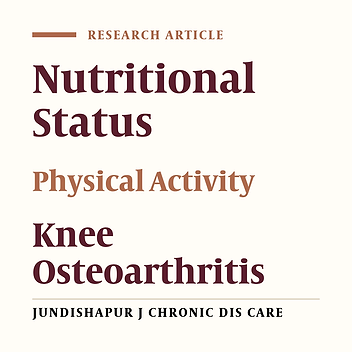 Nutritional Status and Physical Activity of Patients With Knee Osteoarthritis Referred to Hospitals Affiliated to the Ahvaz Jundishapur University of Medical Sciences