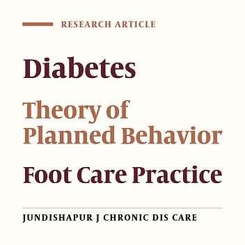 Efficacy of an Intervention Based on the Theory of Planned Behavior on Foot Care Performance in Type II Diabetic Patients