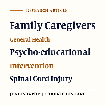 The Effect of Psycho-educational Interventions on General Health of Family Caregivers of Patients With Spinal Cord Injury: A Randomized Controlled Trial