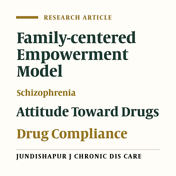 Effect of Family-centered Empowerment Model on the atTitude to Medications and Drug Compliance in Patients With Schizophrenia: A Randomized Controlled Trial
