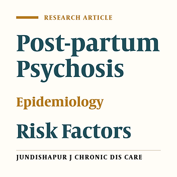 Frequency and Risk Factors of Postpartum Psychosis in Psychiatric Ward of Golestan Hospital, Ahvaz, Iran, a ten Year Epidemiologic Study