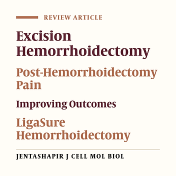Excision Hemorrhoidectomy: New Methods to Improve the Outcomes of an Old Technique