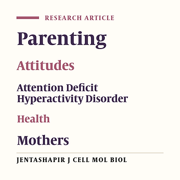 Parenting Attitudes and General Health in Mothers of Children With Attention Deficit Hyperactivity Disorder