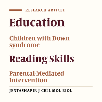 Designing an Educational Application of Parental-Mediated Intervention and Its Effectiveness to Promote Reading Skills Among Slow-Paced Students with Down Syndrome
