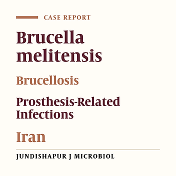 Bilateral Prosthetic Knee Joint Infection Caused by Brucella melitensis: A Rare Case Report from Iran