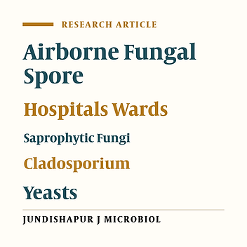 Qualitative and Quantitative Assessment of Airborne Fungal Spores in the Hospitals Environment of Ahvaz City (2016)