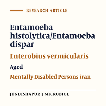 High prevalence of Entamoeba histolytica and Enterobius vermicularis among elderly and mentally retarded residence in Golabchi center,Kashan,Iran 2006-2007