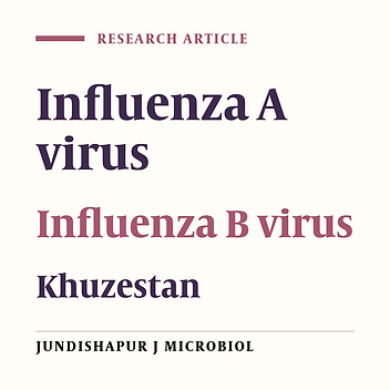 Relative Frequency of Seasonal Influenza A and B in Khuzestan Province by Reverse Transcription-Polymerase Chain Reaction (RT-PCR) During 2009-2010