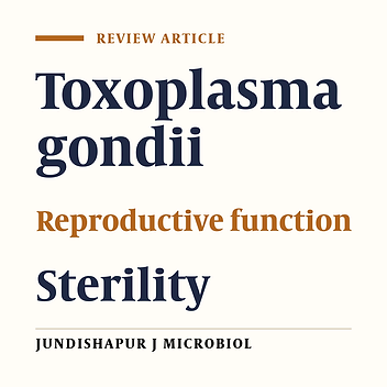 Toxoplasma gondii and Male Reproduction Impairment: A new Aspect of Toxoplasmosis Research