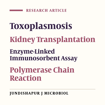 Detection of Toxoplasmosis in Renal Transplant Recipients by ELISA and PCR Methods in Ahvaz, South-West of Iran