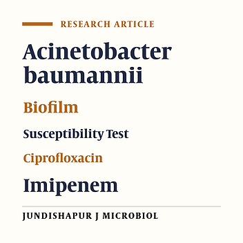 Assessment of Biofilm Formation and Resistance to Imipenem and Ciprofloxacin among Clinical Isolates of Acinetobacter baumannii in Tehran
