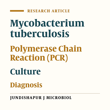 Comparison of Culture and PCR Methods for Diagnosis of Mycobacterium tuberculosis in Different Clinical Specimens
