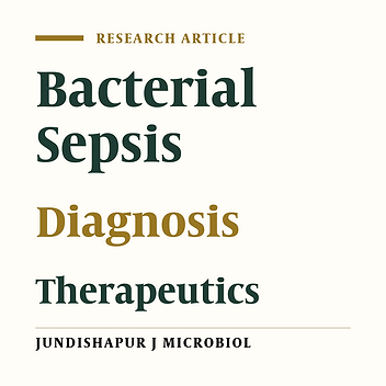 Bacterial Sepsis: Challenges of Diagnosis and Treatment in a Teaching Hospital Southwest of Iran