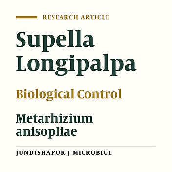 Evaluation of Conidia-Dust Formulation of the Entomopathogenic Fungus, Metarhizium anisopliae to Biocontrol the Brown-Banded Cockroach, Supella longipalpa F.