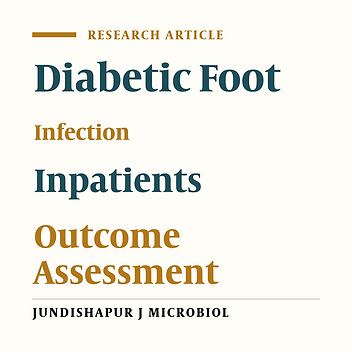 Diabetic Foot: Infections and Outcomes in Iranian Admitted Patients