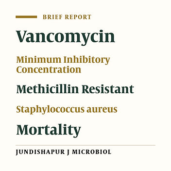 Vancomycin Minimum Inhibitory Concentration for Methicillin-Resistant Staphylococcus aureus Infections; Is There Difference in Mortality Between Patients?