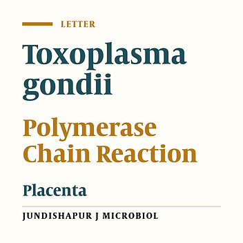 Molecular Diagnosis of Toxoplasma gondii in Aborted Women