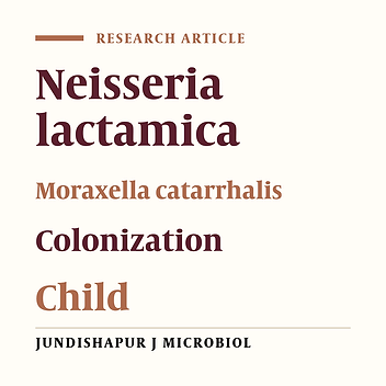 Oropharyngeal Colonization With Neisseria lactamica, Other Nonpathogenic Neisseria Species and Moraxella catarrhalis Among Young Healthy Children in Ahvaz, Iran