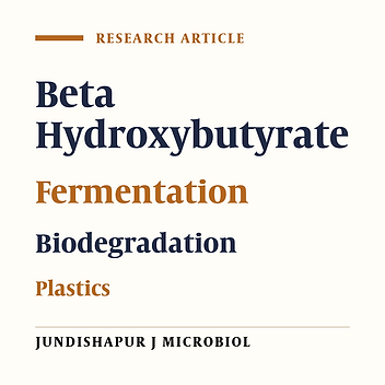 Isolation and Identification of Poly β-Hydroxybutyrate Over-Producing Bacteria and Optimization of Production Medium