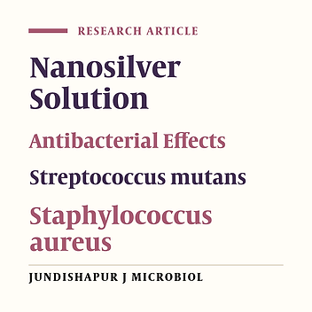 Evaluation of Nanosilver Solution Stability against Streptococcus mutans, Staphylococcus aureus and Pseudomonas aeruginosa