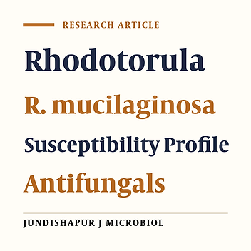 Isolation, Identification and Susceptibility Profile of Rhodotorula Species Isolated From Two Educational Hospitals in Ahvaz