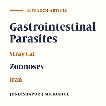 Stray Cats Gastrointestinal Parasites and its Association With Public Health in Ahvaz City, South Western of Iran