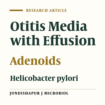 The Prevalence Rate of Helicobacter pylori Infection in, Chronic Otitis Media With Effusion Patients