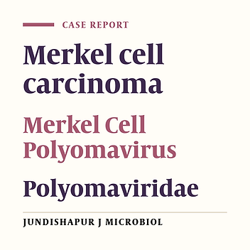 Merkel Cell Polyomavirus Infection in a Patient With Merkel Cell Carcinoma: A Case Report