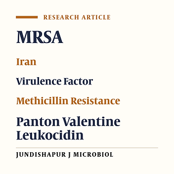 The Association of Panton-Valentine leukocidin and mecA Genes in Methicillin-Resistant Staphylococcus aureus Isolates From Patients Referred to Educational Hospitals in Ahvaz, Iran