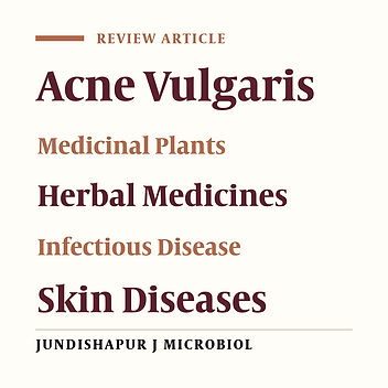 Medicinal Plants for the Treatment of Acne Vulgaris: A Review of Recent Evidences