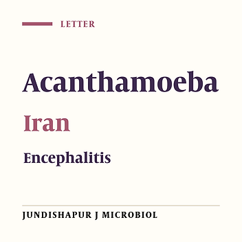 Morphological Characterization of Potentially Pathogenic Thermophilic Amoebae Isolated From Surface Water in Mashhad, Iran
