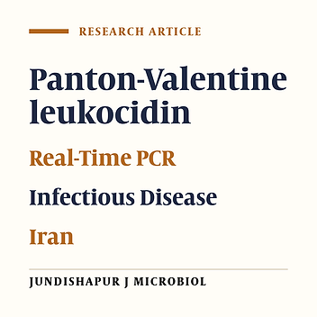 Staphylococcus aureus Isolates Carrying Panton-Valentine Leucocidin Genes: Their Frequency, Antimicrobial Patterns, and Association With Infectious Disease in Shahrekord City, Southwest Iran