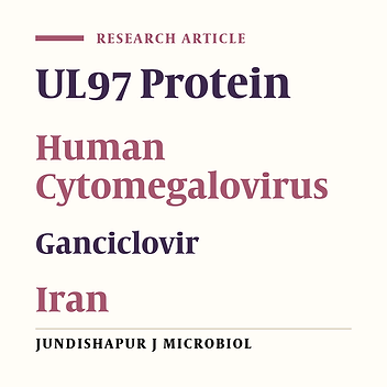 Cover image of the article: Assessment of the Human Cytomegalovirus UL97 Gene for Identification of Resistance to Ganciclovir in Iranian Immunosuppressed Patients