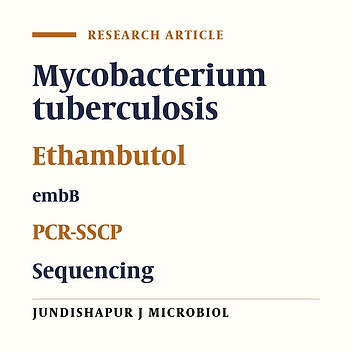 Detection of embB Gene Mutations in EMB-Resistant Mycobacterium tuberculosis Isolates From Isfahan Province by PCR-SSCP and Direct Sequencing