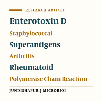 Assay of Blood and Synovial Fluid of Patients With Rheumatoid Arthritis for Staphylococcus aureus Enterotoxin D: Absence of Bacteria But Presence of Its Toxin