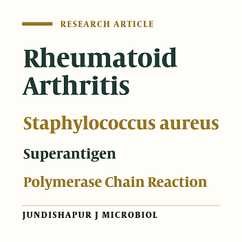 Bacteriological and Molecular Assessment of Staphylococcal Enterotoxin E in the Blood of Patients With Rheumatoid Arthritis