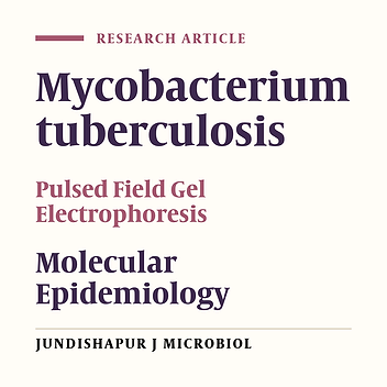 Molecular Epidemiology of Mycobacterium tuberculosis Isolates in 100 Patients With Tuberculosis Using Pulsed Field Gel Electrophoresis