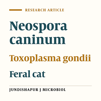 Neospora caninum and Toxoplasma gondii antibody prevalence in Ahvaz feral cats, Iran