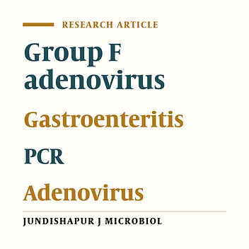 Prevalence of adenoviruses 40 and 41 in children less than five years suffering from acute gastroenteritis hospitalized in Ahvaz Abuzar Hospital