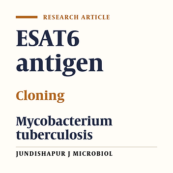Cloning, expression and purification of early secretory antigenic target 6kDa protein (ESAT-6) of Mycobacterium tuberculosis