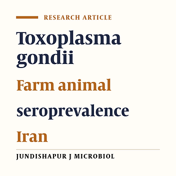 Toxoplasma Infection in Farm Animals: A Seroepidemiological Survey in Fars Province, South of Iran