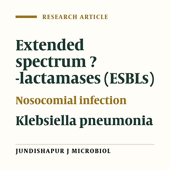 The prevalence and molecular characterization of extended-spectrum ?-lactamases-producing Klebsiella pneumoniae isolates recovered from Kashan hospital university, Iran