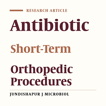 The Efficacy of Short-Term vs. Long-Term Antibiotic Therapy in Preventing Deep Infection After Orthopedic Procedures (A Prospective Observational Study)