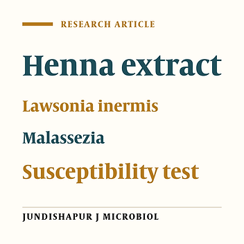 In vitro study of the effects of henna extracts (Lawsonia inermis) on Malassezia species