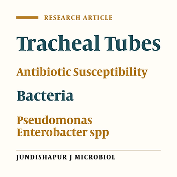 The Prevalence of Bacteria Isolated From Endotracheal Tubes of Patients in Golestan Hospital, Ahvaz, Iran, and Determination of Their Antibiotic Susceptibility Patterns