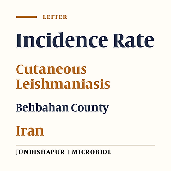 The Incidence Rate of Cutaneous Leishmaniasis in Behbahan County of Khuzestan Province, Southwest of Iran