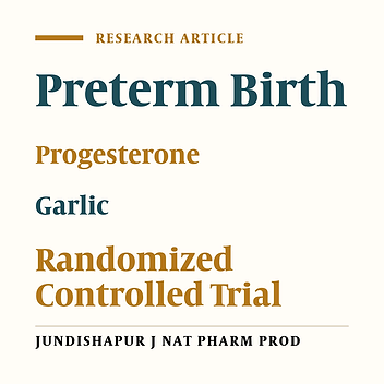 The Effect of Garlic Tablet for Preventing Preterm Labor: A Randomized Clinical Trial