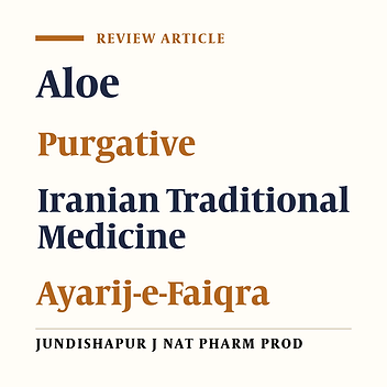 Review of an Aloe-Based Formulation Used in Iranian Traditional Medicine